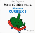 Mais où étiez-vous, Monsieur Curieux ? vignette