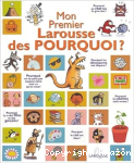 Mon premier Larousse des pourquoi ? vignette