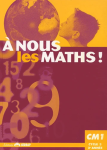 À nous les maths ! CM1, cycle 3, 2e année vignette