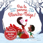 Pas la pomme, Blanche-Neige ! vignette